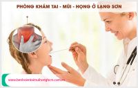 Phòng khám tai mũi họng ở Lạng Sơn