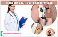 Phòng khám tai mũi họng ở Tây Ninh